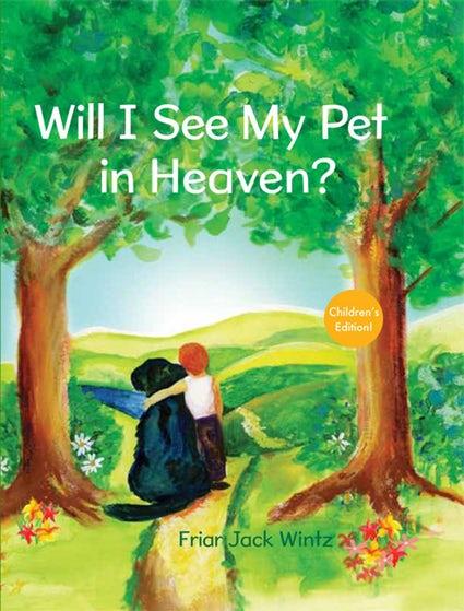 Will I See My Pet In Heaven? Kids - Four Seasons Gallery